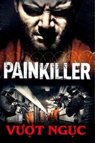 Vượt Ngục - Painkiller (2013)